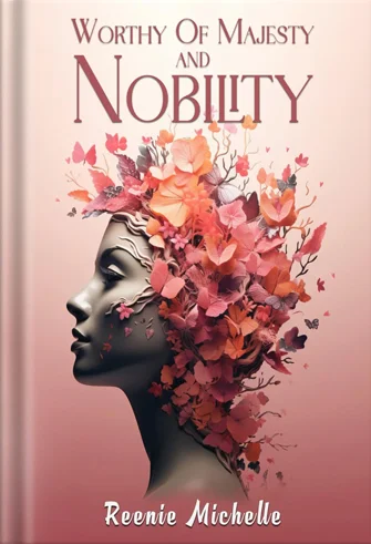 Worthy of Majesty and Nobility